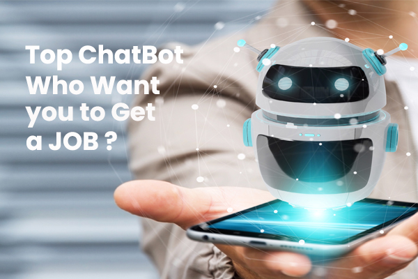 Top Chatbots Who Want You to Get a Job