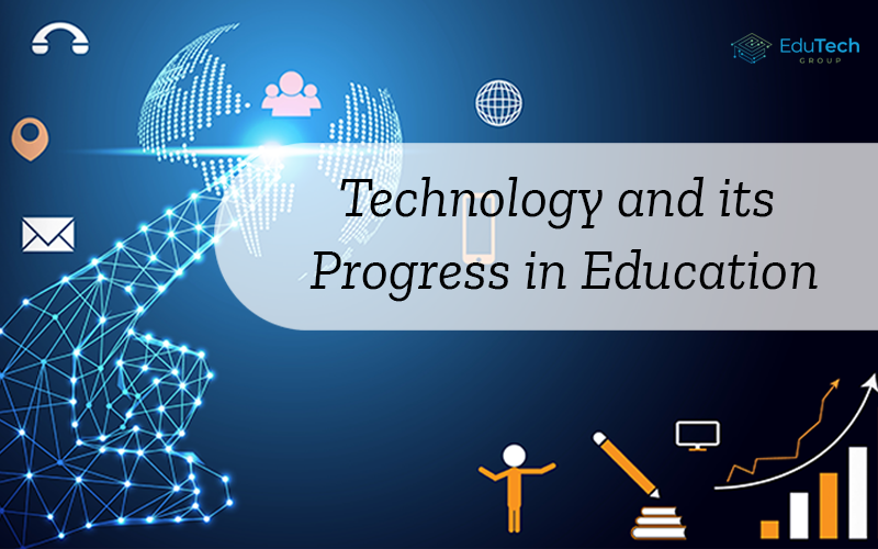 Technology and its progress in Education – Edutech