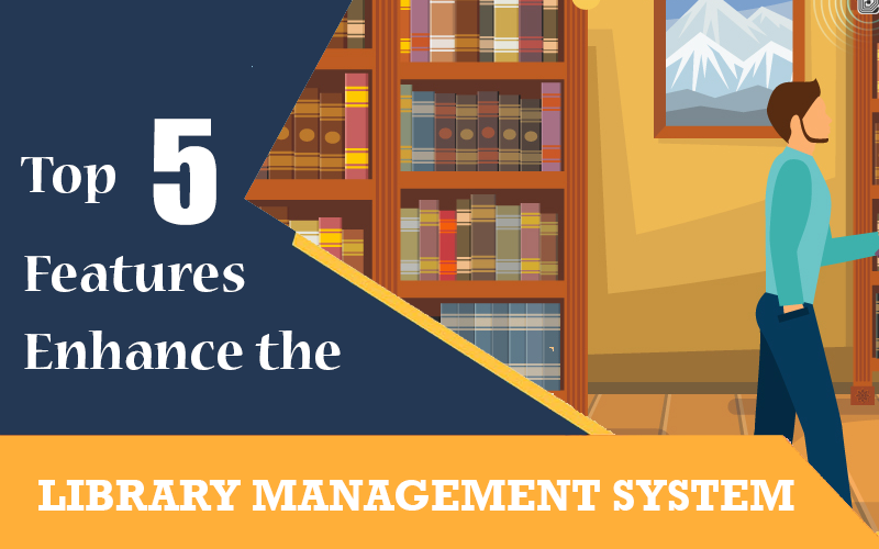 Top 5 Features Enhance the Library Management System using Cloud-based￼