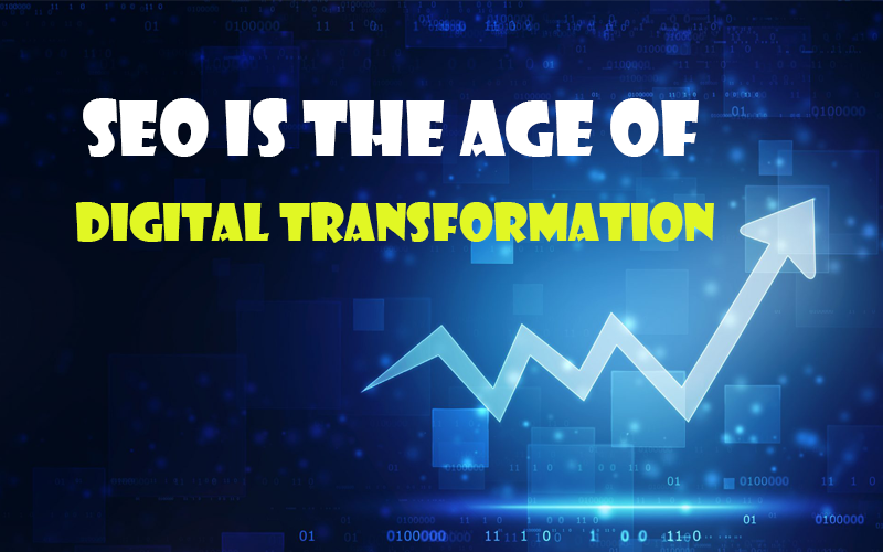 SEO in the Age of Digital Transformation