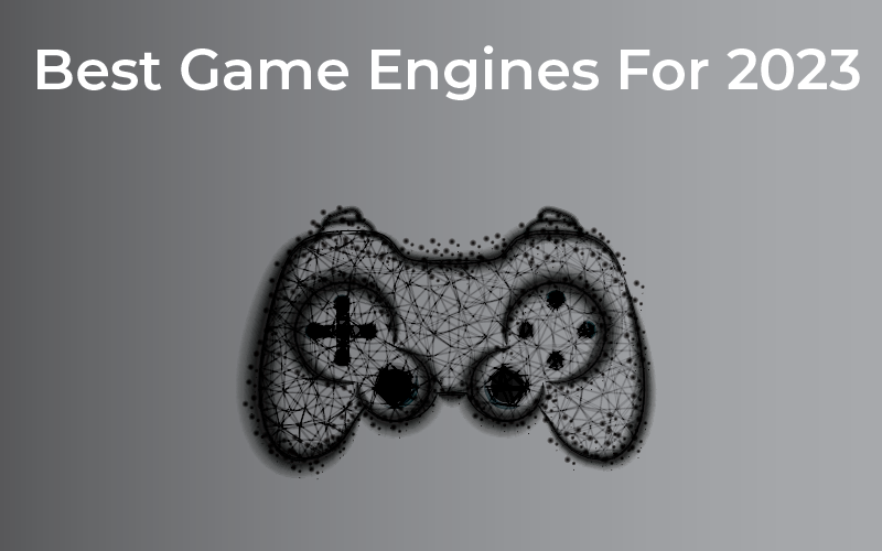 Best Game Engines for 2023