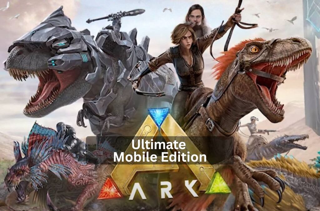 ARK: Ultimate Mobile Edition (iOS / Android)